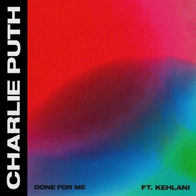 Charlie Puth - Done For Me (feat. Kehlani)