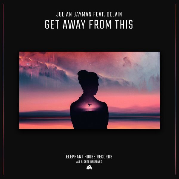 Julian Jayman – Get Away From This (feat. Delvin)
