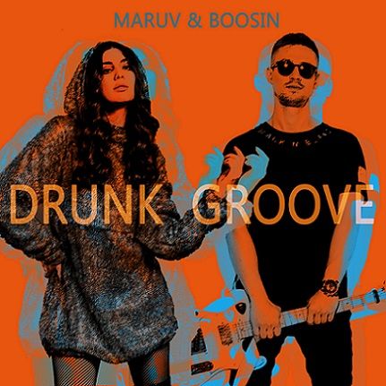 MARUV & BOOSIN: Drunk Groove