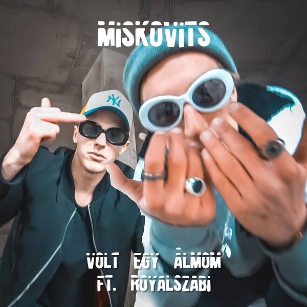 Miskovits - Volt egy álmom (ft. Royalszabi)