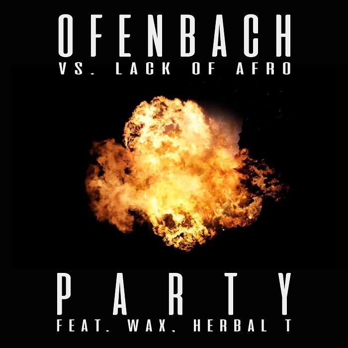 Ofenbach vs. Lack Of Afro – PARTY (feat. Wax & Herbal T)