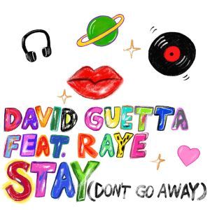 David Guetta – Stay (Don’t Go Away) [feat. Raye]