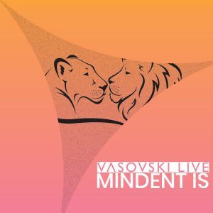 Vasovski Live - Mindent is