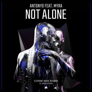 Antonyo - Not Alone feat. MYRA