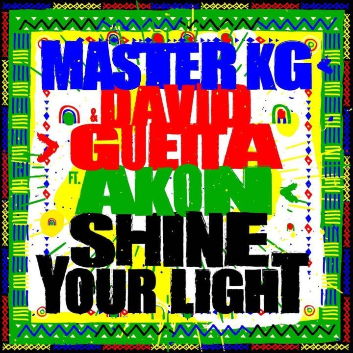 Master KG & David Guetta - Shine Your Light [Feat Akon]