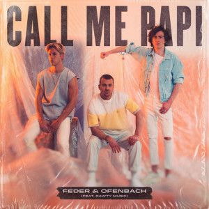Feder & Ofenbach – Call Me Papi feat. Dawty Music