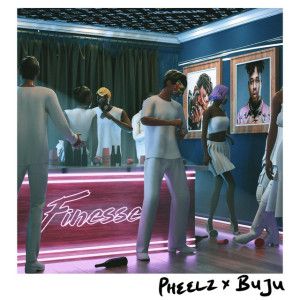 Pheelz – Finesse Feat. BUJU