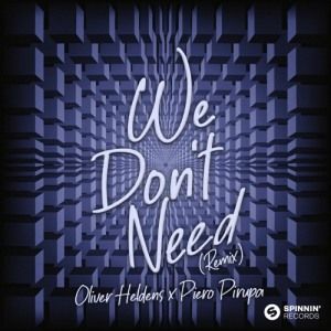 Oliver Heldens X Piero Pirupa – We Dont Need (Remix)