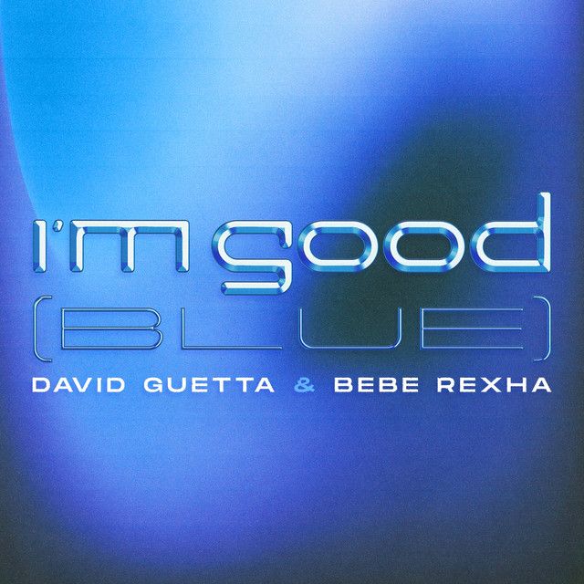 David-Guetta-&-Bebe-Rexha-Im-Good-(Blue) David Guetta & Bebe Rexha - I'm Good (Blue) | Online Rádió - Egy Lépéssel Közelebb Hozzád! _ LépésRádió