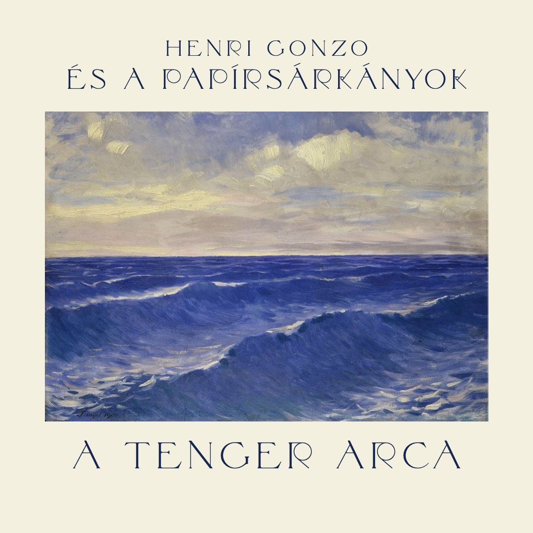 Henri Gonzo és A Papírsárkányok A Tenger Arca