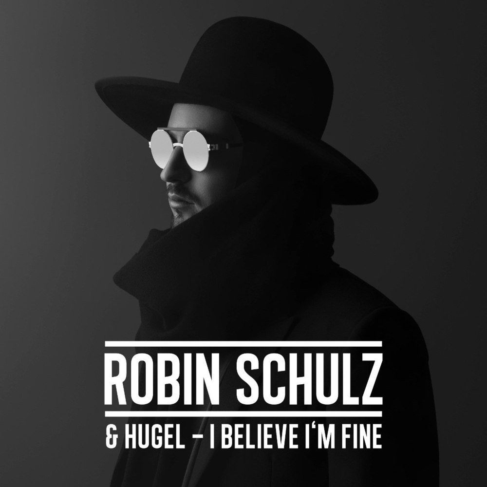 Robin Schulz & HUGEL: I Believe I’m fine