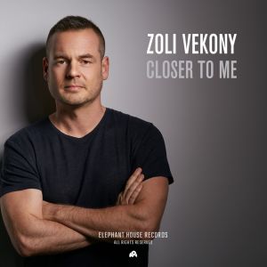 Zoli Vekony - Closer To Me