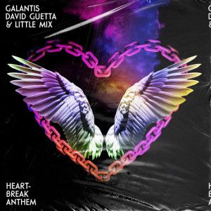 Galantis, David Guetta &amp; Little Mix - Heartbreak Anthem