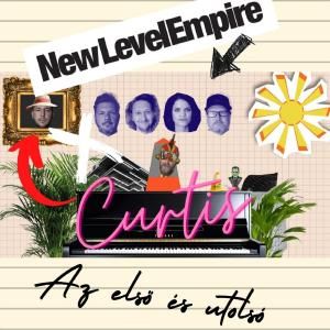 New Level Empire x Curtis – Az első és utolsó