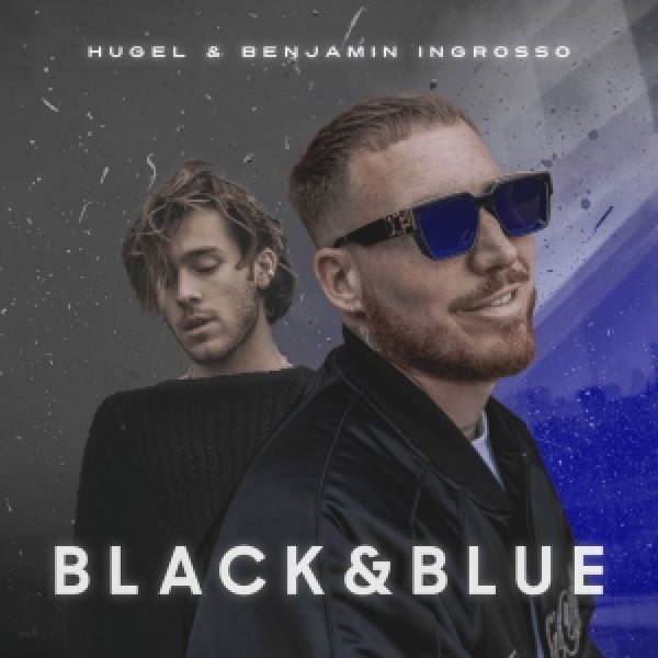 HUGEL &amp; Benjamin Ingrosso – Black &amp; Blue