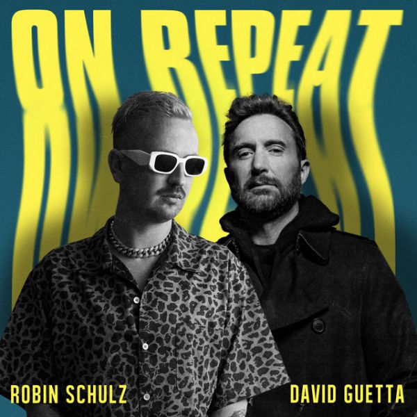 Robin Schulz x David Guetta - On Repeat