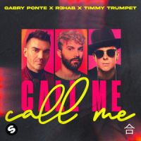 Gabry Ponte, R3HAB, Timmy Trumpet – Call Me