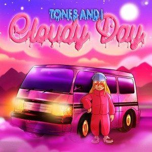 Tones And I - Cloudy Day