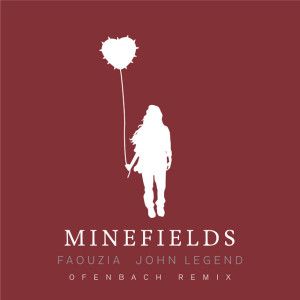 Faouzia &amp;amp; John Legend – Minefields (Ofenbach Remix)