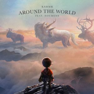 KSHMR – Around The World (Feat. NOUMENN)