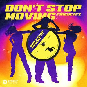 Firebeatz – Don&amp;#039;t Stop Moving
